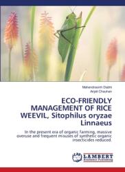 ECO-FRIENDLY MANAGEMENT OF RICE WEEVIL, Sitophilus oryzae Linnaeus (ISBN: 9786208116828)