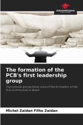 The formation of the PCB's first leadership group (ISBN: 9786208147587)