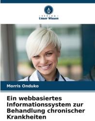 Ein webbasiertes Informationssystem zur Behandlung chronischer Krankheiten (ISBN: 9786208166687)