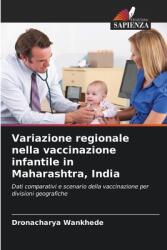 Variazione regionale nella vaccinazione infantile in Maharashtra, India (ISBN: 9786208142315)