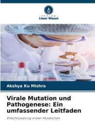 Virale Mutation und Pathogenese: Ein umfassender Leitfaden (ISBN: 9786208159306)