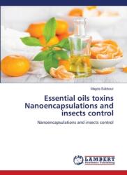 Essential oils toxins Nanoencapsulations and insects control (ISBN: 9786207998647)