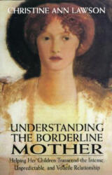 Understanding the Borderline Mother - Christine Ann Lawson (ISBN: 9780765703316)