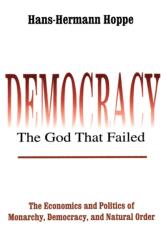 Democracy - The God That Failed - Hans-Hermann Hoppe (ISBN: 9780765808684)