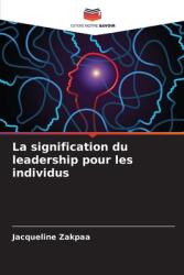 La signification du leadership pour les individus (ISBN: 9786208132606)