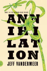 Annihilation - Jeff VanderMeer (2014)