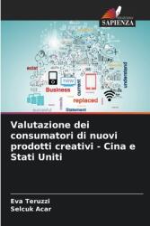 Valutazione dei consumatori di nuovi prodotti creativi - Cina e Stati Uniti (ISBN: 9786207450282)