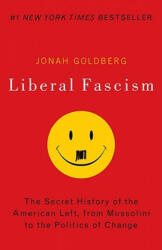 Liberal Fascism - Jonah Goldberg (ISBN: 9780767917186)