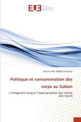 Politique et consommation des corps au Gabon (ISBN: 9786206721451)
