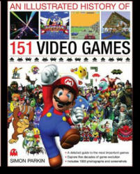Illustrated History of 151 Videogames - Simon Parkin (2013)
