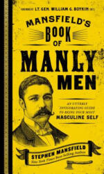 Mansfield's Book of Manly Men - Stephen Mansfield (2013)