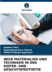 Neue Materialien Und Techniken in Der Kiefer- Und Gesichtsprothetik (ISBN: 9786203370843)