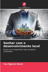 Sonhar com o desenvolvimento local (ISBN: 9786203503012)