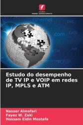 Estudo do desempenho de TV IP e VOIP em redes IP, MPLS e ATM (ISBN: 9786203342550)