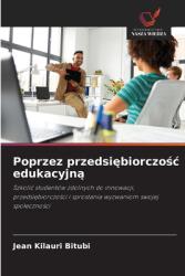 Poprzez przedsi amp; #281; biorczo amp; #347; c edukacyjn amp; #261 (ISBN: 9786203339888)