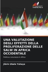 Una Valutazione Degli Effetti Della Proliferazione Delle Salw in Africa Occidentale (ISBN: 9786203488685)