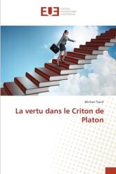 La vertu dans le Criton de Platon (ISBN: 9786202262095)