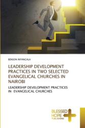 Leadership Development Practices in Two Selected Evangelical Churches in Nairobi (ISBN: 9786204188614)