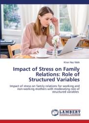 Impact of Stress on Family Relations: Role of Structured Variables (ISBN: 9786202074490)