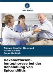 Dexamethason-Iontophorese bei der Behandlung von Epicondilitis (ISBN: 9786202019514)