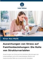 Auswirkungen von Stress auf Familienbeziehungen: Die Rolle von Strukturvariablen (ISBN: 9786202779074)
