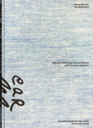 Henry Martin: An Active Ear - Jordan Carter, Luca Cerizza, Allison Grimaldi Donahue, Emanuele Guid, Henry Martin, Elisabetta Rattalino, Emanuele Guidi, Archiv der Avantgarden - Egidio Marzona, Staatliche Kunstsammlungen Dresden (ISBN: 9783959058223)