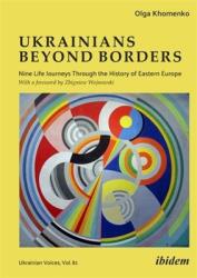 Ukrainians Beyond Borders: Nine Life Journeys Through the History of Eastern Europe (ISBN: 9783838220079)