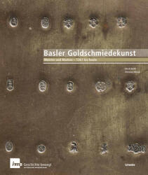 Basler Goldschmiedekunst: Meister Und Marken - 1267 Bis Heute (ISBN: 9783796532054)
