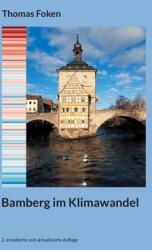 Bamberg im Klimawandel: 2. erweiterte und aktualisierte Auflage (ISBN: 9783769325508)