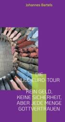 Die Null-Euro-Tour - Kein Geld, keine Sicherheit, aber jede Menge Gottvertrauen: Erfahrungen - Reflexionen - Praxistipps (ISBN: 9783769308044)