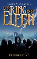 Der Ring der Elfen - Elfenfreund: Eine Dark High Fantasy-Serie (ISBN: 9783769304893)