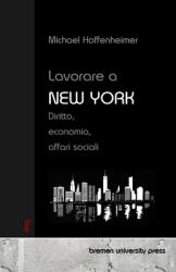 Lavorare a New York: Diritto, economia, affari sociali (ISBN: 9783690353168)