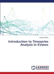 Introduction to Timeseries Analysis in EViews (ISBN: 9783659509131)