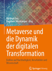 Metaverse Und Die Dynamik Der Digitalen Transformation: Einfluss Auf Nachhaltigkeit, Berufsbilder Und Wissenschaft (ISBN: 9783658467104)