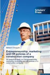 Entrepreneurship, marketing and HR policies of a construction company (ISBN: 9783639513455)