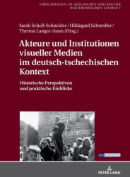 Akteure und Institutionen visueller Medien im deutsch-tschechischen Kontext: Historische Perspektiven und praktische Einblicke (ISBN: 9783631898802)