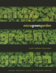 Microgreen Garden - Mark Mathew Braunstein (2013)