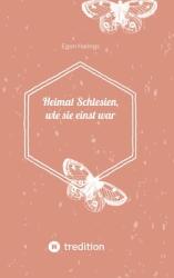Heimat Schlesien, wie sie einst war: Schlesien in der Zeit 1936 bis 1946 (ISBN: 9783384435200)