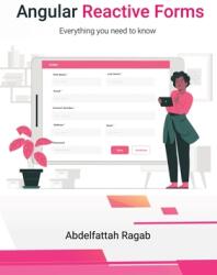 Angular Reactive Forms: Everything you need to know (ISBN: 9783384411501)