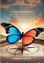 T r a u e r k o m p a s s: Ein Leitfaden durch Abschied und Heilung (ISBN: 9783384397614)