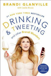 Drinking and Tweeting - Brandi Glanville (2014)