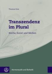 Transzendenz Im Plural: Kirche, Kunst Und Medien (ISBN: 9783374078196)