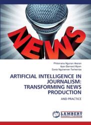 Artificial Intelligence in Journalism: Transforming News Production (ISBN: 9783330024519)