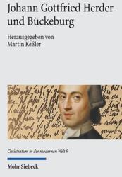 Johann Gottfried Herder Und Buckeburg: Was Habe Ich Hier Ausgerichtet? Wessen Kann Ich Mich Ruhmen? (ISBN: 9783161640056)