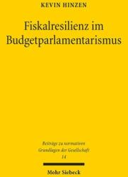 Fiskalresilienz Im Budgetparlamentarismus: Krisenreaktionsphanomene Im Deutschen Und Europaischen Recht Der Offentlichen Finanzen (ISBN: 9783161636868)