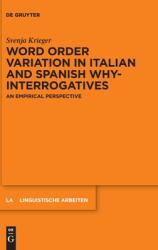 Word Order Variation in Italian and Spanish Why-Interrogatives: An Empirical Perspective (ISBN: 9783111615448)