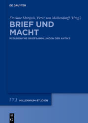 Brief Und Macht: Pseudonyme Briefsammlungen Der Antike (ISBN: 9783111612119)