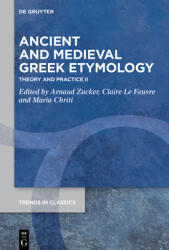 Ancient and Medieval Greek Etymology: Theory and Practice II (ISBN: 9783111572505)