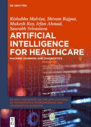 Artificial Intelligence for Healthcare: Machine Learning and Diagnostics (ISBN: 9783111547589)