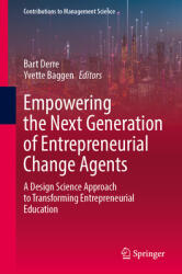 Empowering the Next Generation of Entrepreneurial Change Agents: A Design Science Approach to Transforming Entrepreneurial Education (ISBN: 9783031822506)